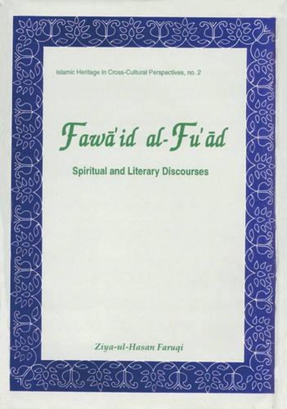Fawaid AlFuadSpiritual and Literary Disclourses of Shaikh Nizammuddin Awliy