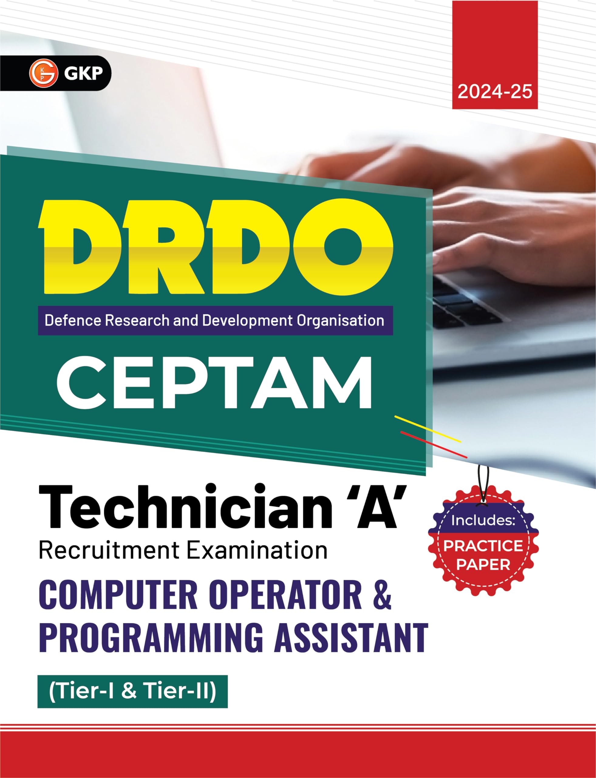 Gkp Drdo Ceptam 2024 : Technician A Tier I & Ii  Computer Operator & Programming Assistant