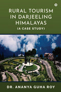 Rural Tourism in Darjeeling Himalayas : (A Case Study)