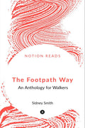 The Footpath Way: An Anthology For Walkers