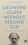 Growing Older Without Feeling Old