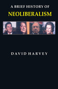 A Brief History Of Neoliberalism