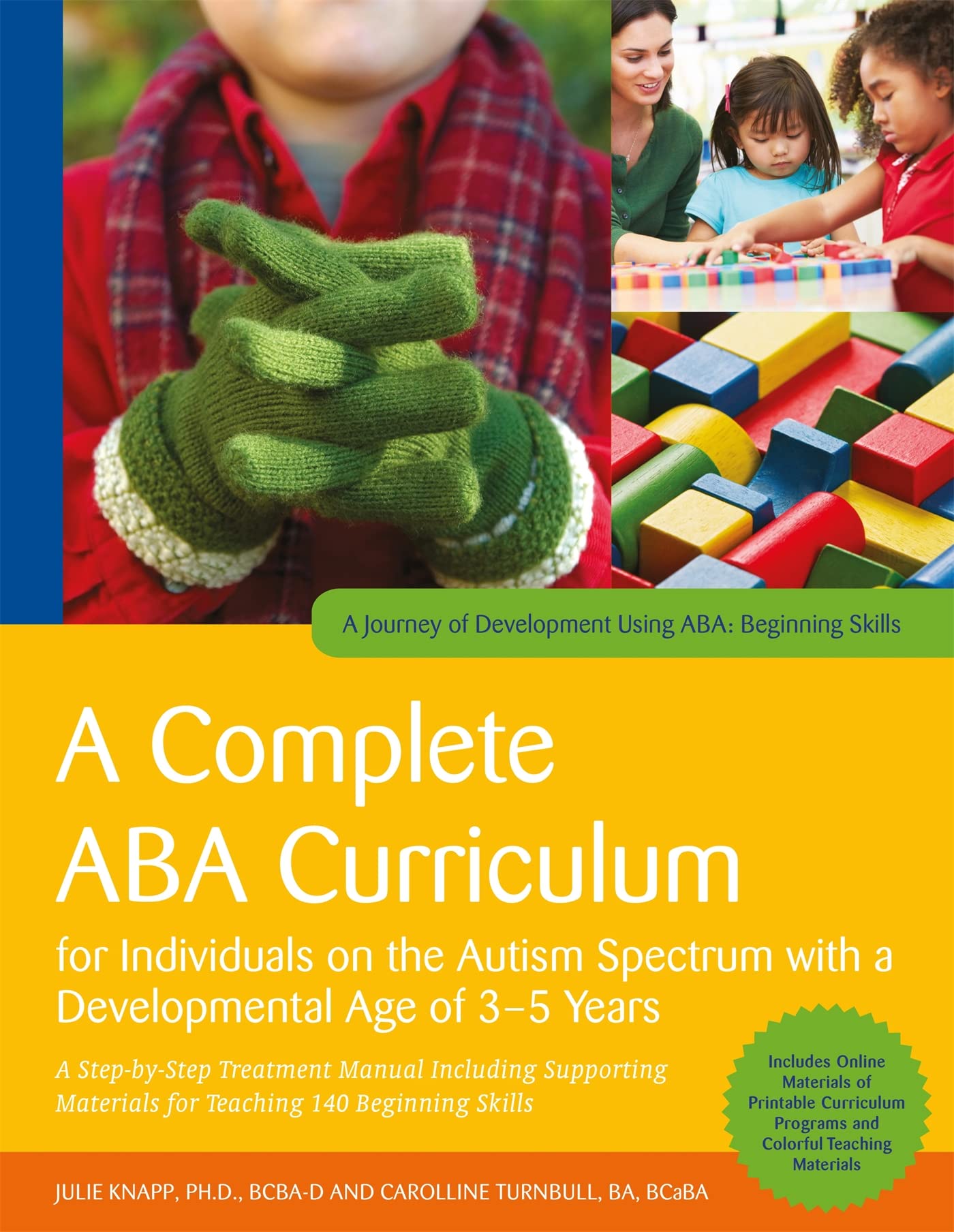 A Complete ABA Curriculum for Individuals on the Autism Spectrum with a Developmental Age of 35 Years: A StepbyStep Treatment