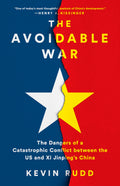 The Avoidable War: The Dangers of a Catastrophic Conflict between the US and Xi Jinpings China
