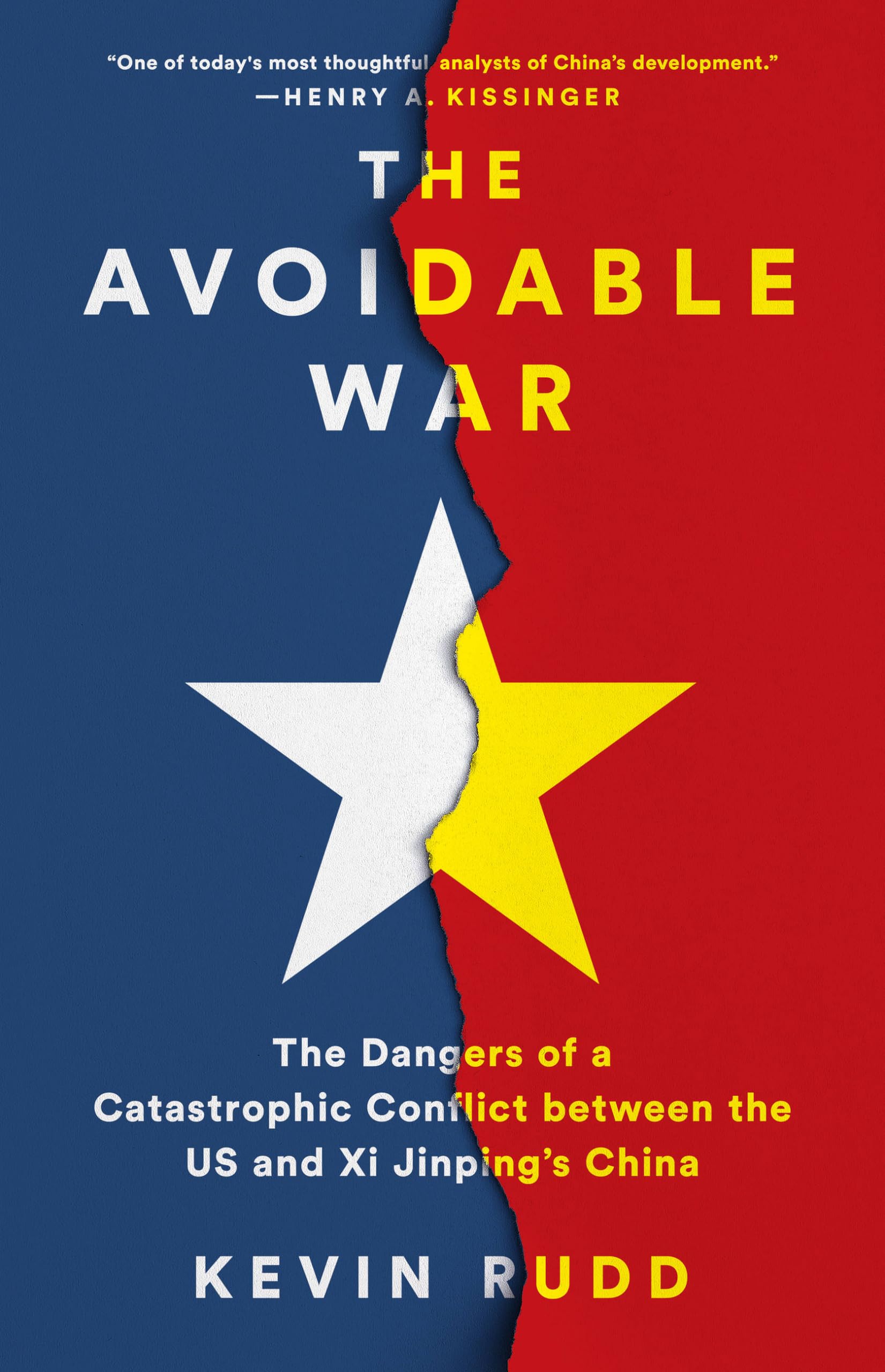 The Avoidable War: The Dangers of a Catastrophic Conflict between the US and Xi Jinpings China