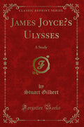 James Joyces Ulysses: A Study (Classic Reprint)