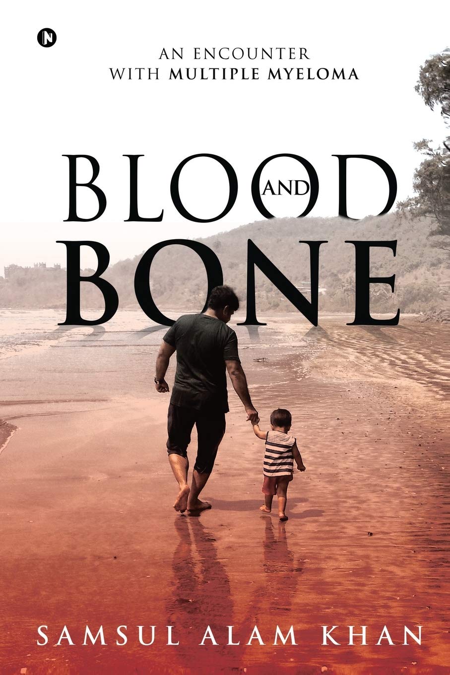 Blood And Bone : An Encounter With Multiple Myeloma