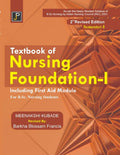 Textbook Of Nursing Foundation  I Including First Aid Module For B.Sc. Nursing Students SemesterI |2Nd Revised Edition | As Pe