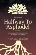The Best of Halfway To Asphodel: 20152017