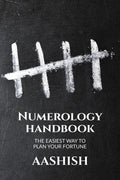Numerology Handbook : The Easiest Way To Know Your Fortune
