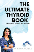 THE ULTIMATE THYROID BOOK : PATHOGENESIS,DIAGNOSIS AND TREATMENT
