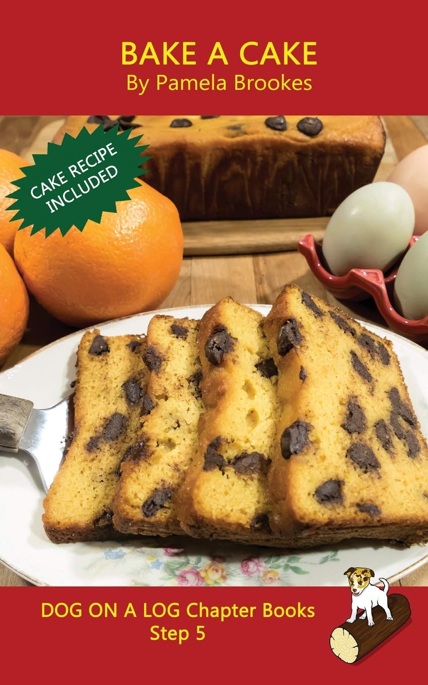 Bake A Cake Chapter Book: Systematic Decodable Books for Phonics Readers and Kids With Dyslexia (DOG ON A LOG Chapter Books)