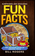 Surprising and Shocking Fun Facts  Hardcover Version