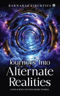 Journeys Into Alternate Realities: Four Science Fiction Short Stories