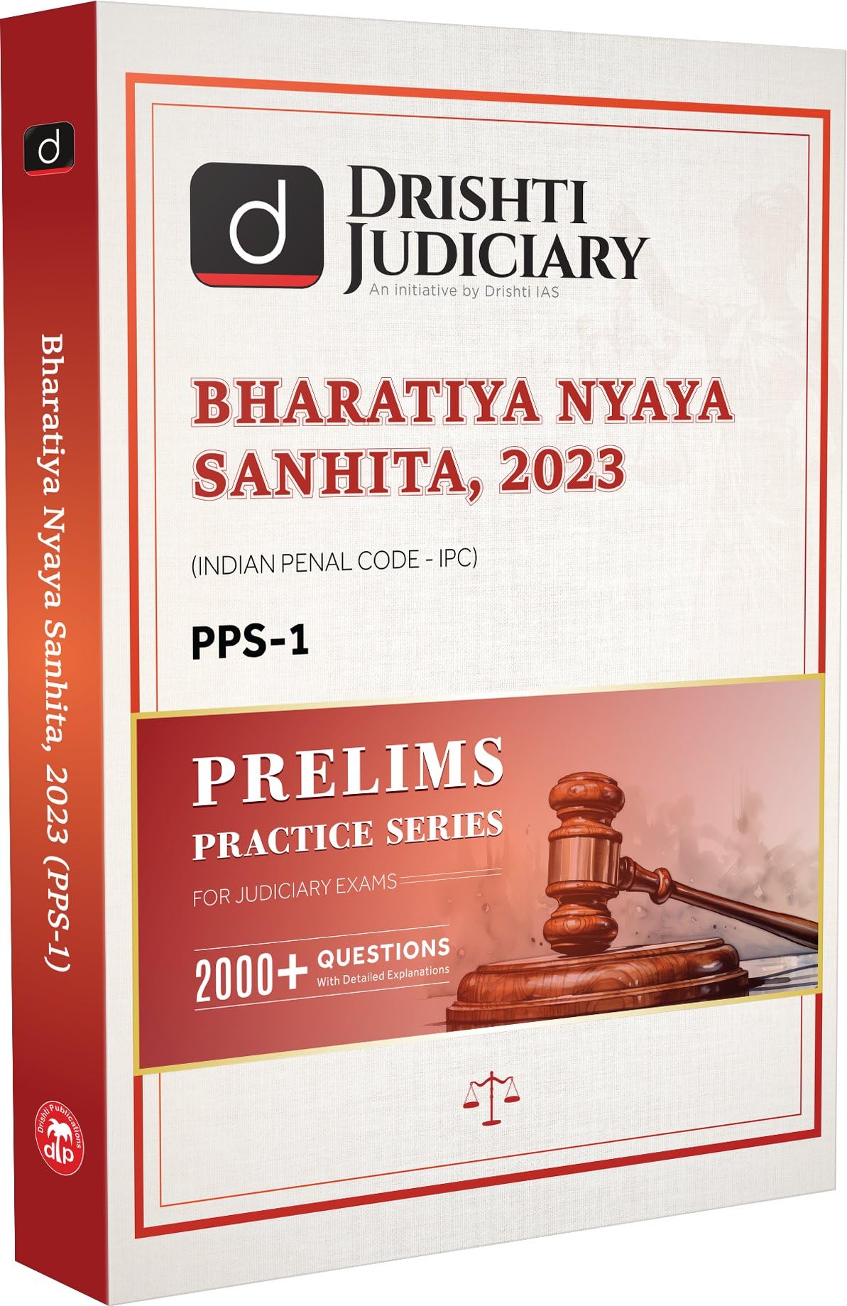 Drishti IAS Judiciary Bharatiya Nyaya Sanhita 2023 (BNS), Indian Penal Code (IPC), Prelims Practice Series PPS1, 2000+ MCQs wit