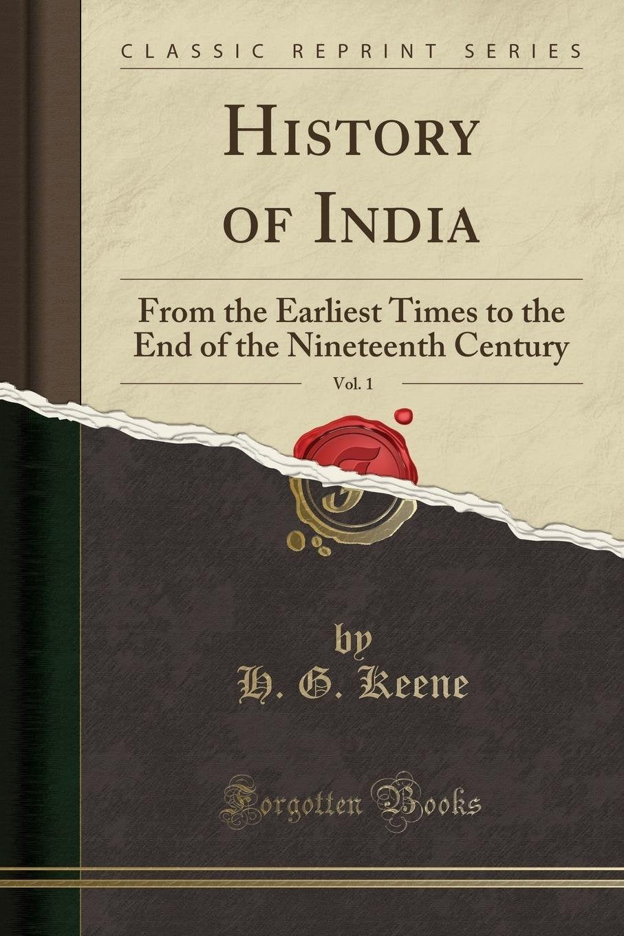 History Of India, Vol. 1: From The Earliest Times To The End Of The Nineteenth Century (Classic Reprint)