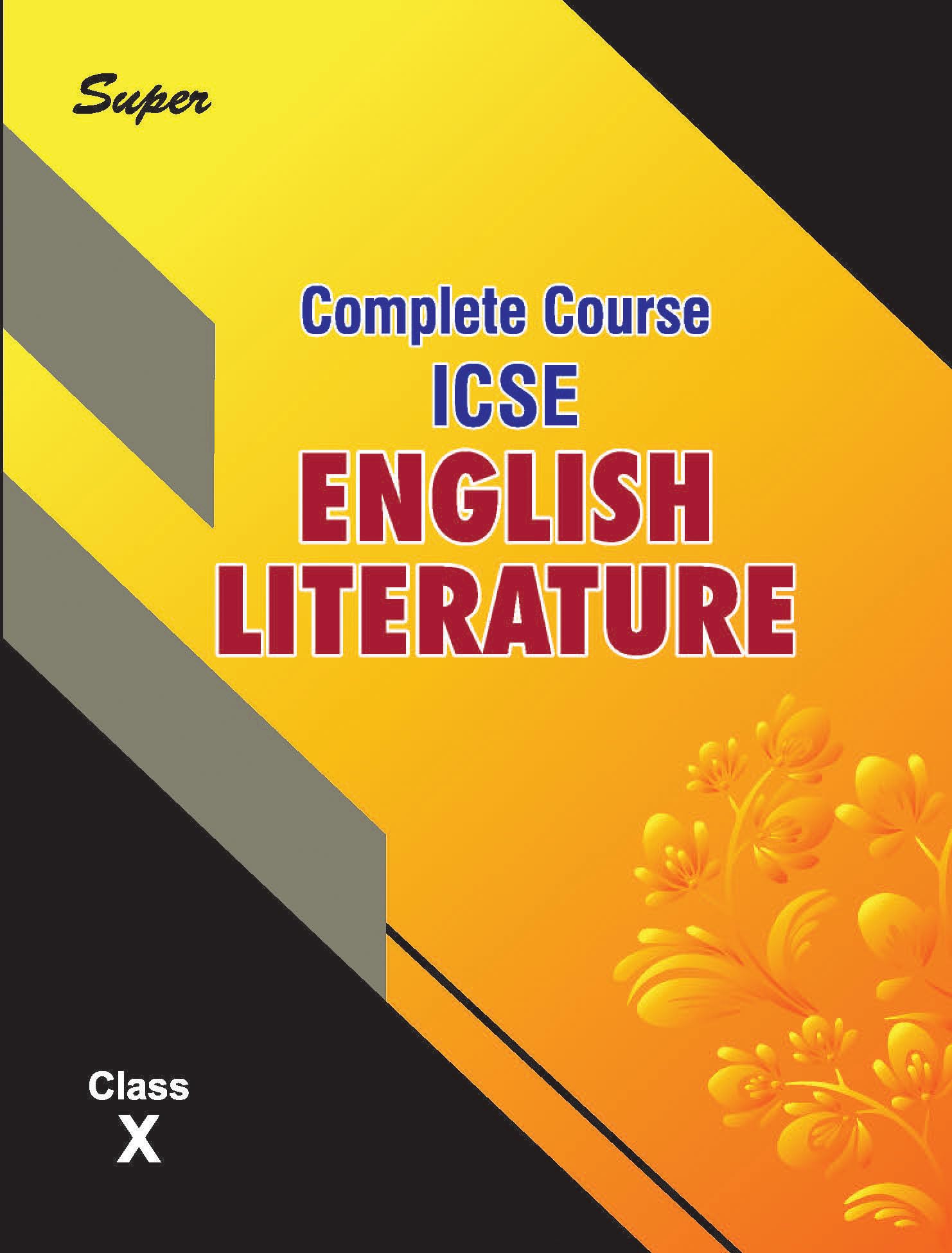 Super ICSE Complete Course English Literature Class 10 ( With Mutiple Choice Questions Included )