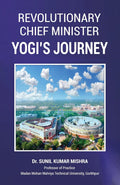 Revolutionary Chief Minister: Yogis Journey