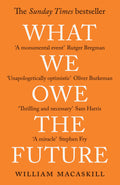 What We Owe The Future : A MillionYear View