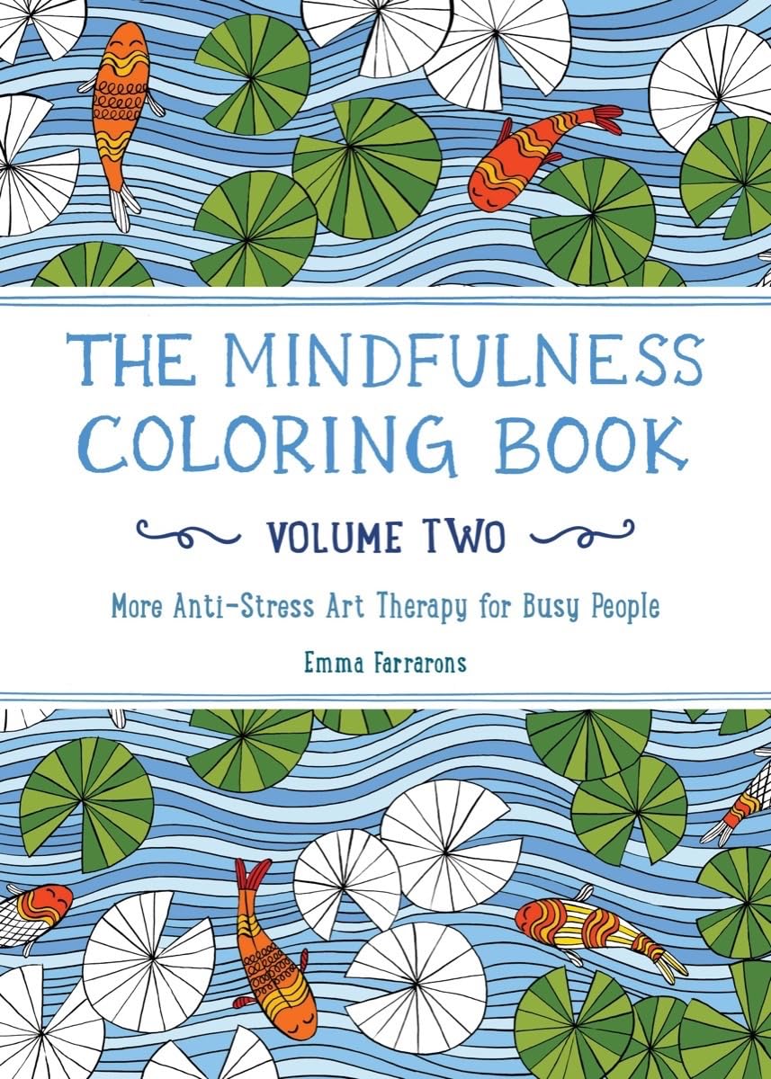 The Mindfulness Coloring Book, Volume Two: AntiStress Art Therapy