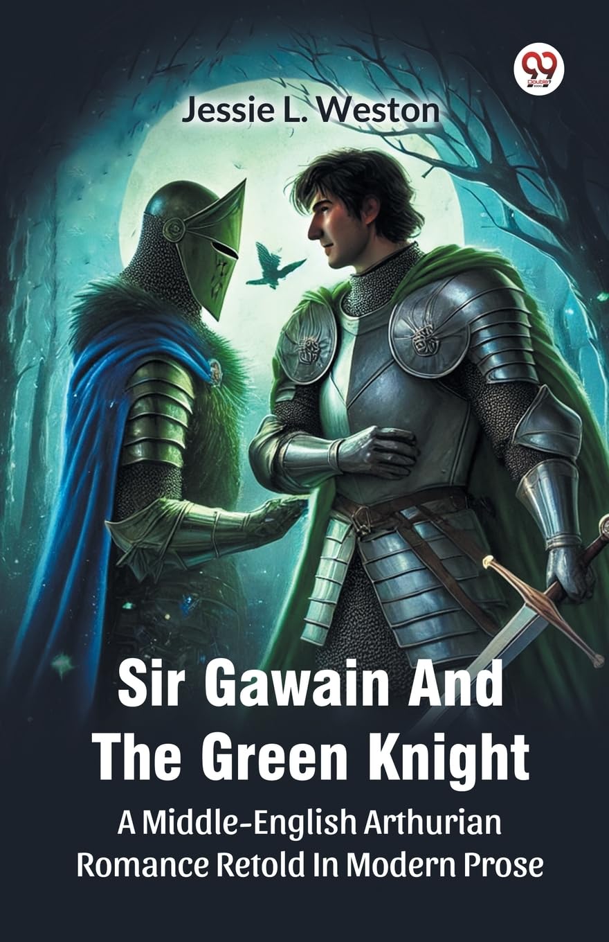 Sir Gawain And The Green Knight A MiddleEnglish Arthurian Romance Retold In Modern Prose