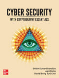 Cyber Security: With Cryptography Essentials | Cryptographic Concepts with Practical Exercises | Shishir Kumar Shandilya, Agni D