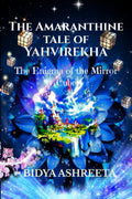 THE AMARANTHINE TALE OF YAHVIREKHA : The Enigma of the Mirror Cube