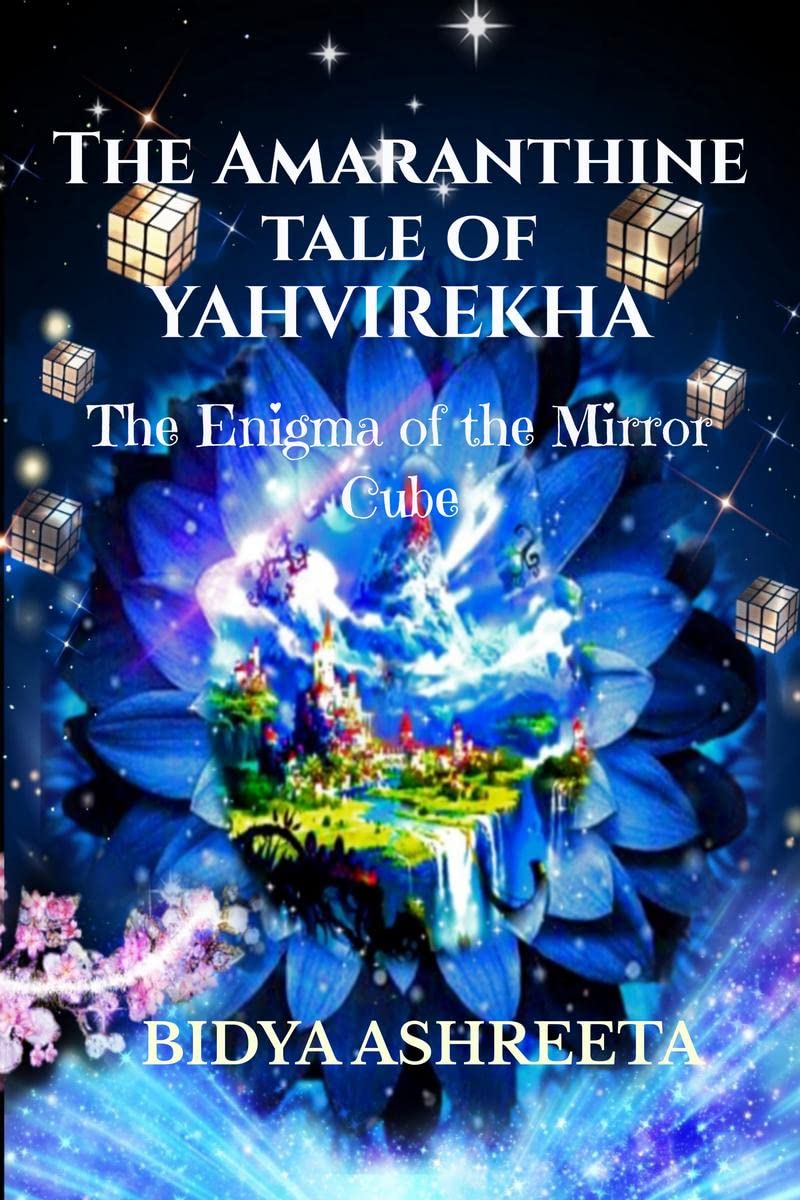 THE AMARANTHINE TALE OF YAHVIREKHA : The Enigma of the Mirror Cube