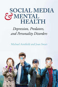 Social Media And Mental Health: Depression, Predators, And Personality Disorders
