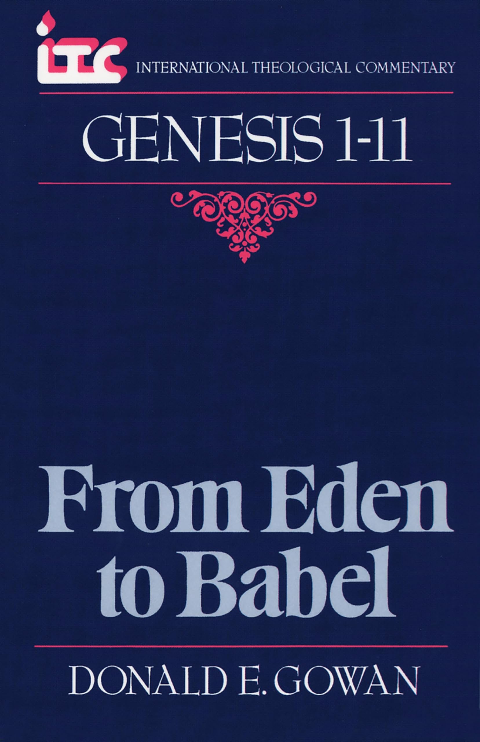 Genesis 111: From Eden to Babel (International Theological Commentary)