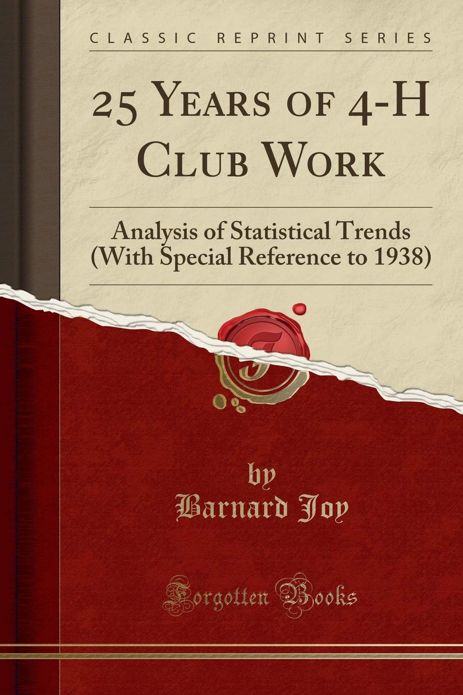 25 Years of 4H Club Work: Analysis of Statistical Trends (With Special Reference to 1938) (Classic Reprint)