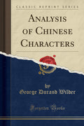 Analysis of Chinese Characters (Classic Reprint)