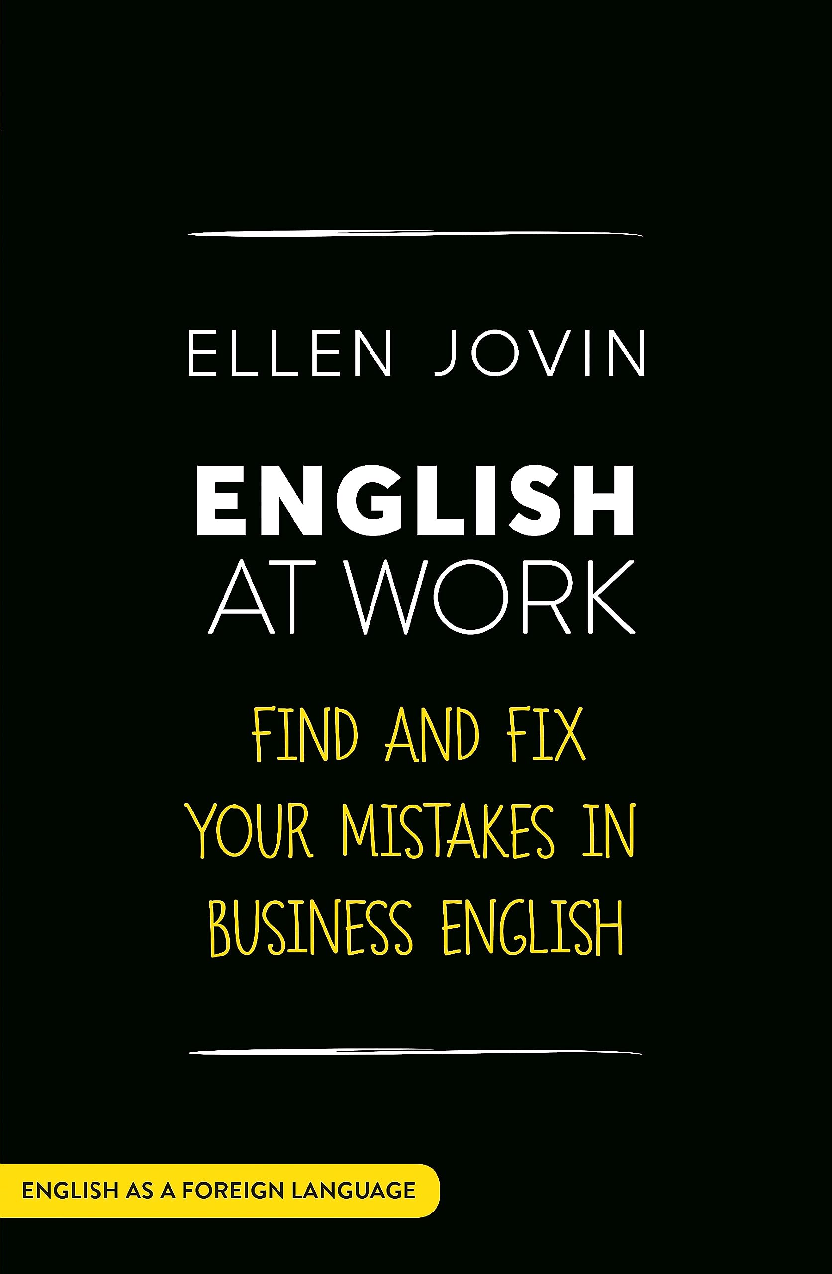 English At Work: Find and Fix Your Mistakes in Business English as a Foreign Language (Teach Yourself)