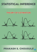 Statistical Inference: Theory of Estimation