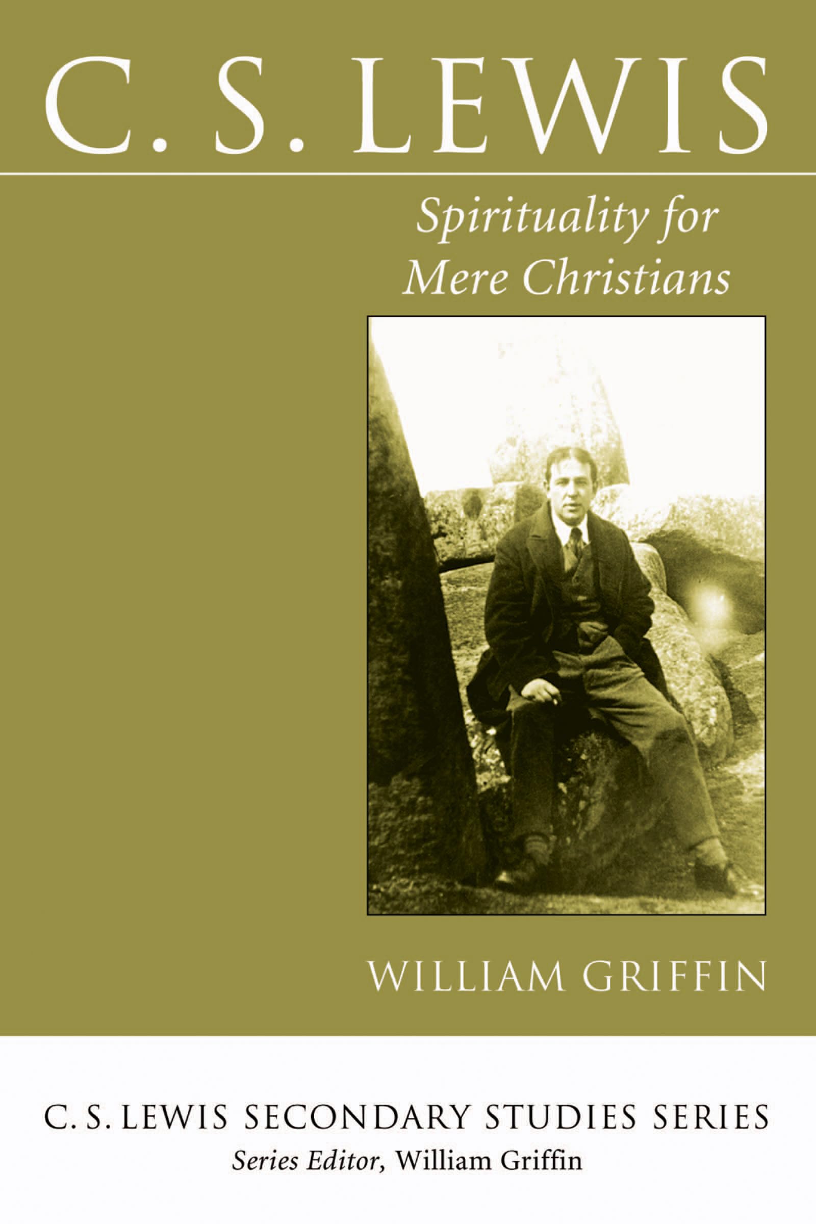 C. S. Lewis: Spirituality for Mere Christians (C. S. Lewis Secondary Studies)