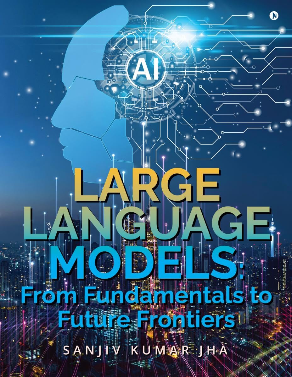 LARGE LANGUAGE MODELS: From Fundamentals to Future Frontiers