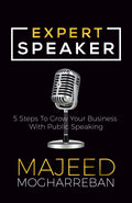 Expert Speaker: 5 Steps to Grow Your Business With Public Speaking
