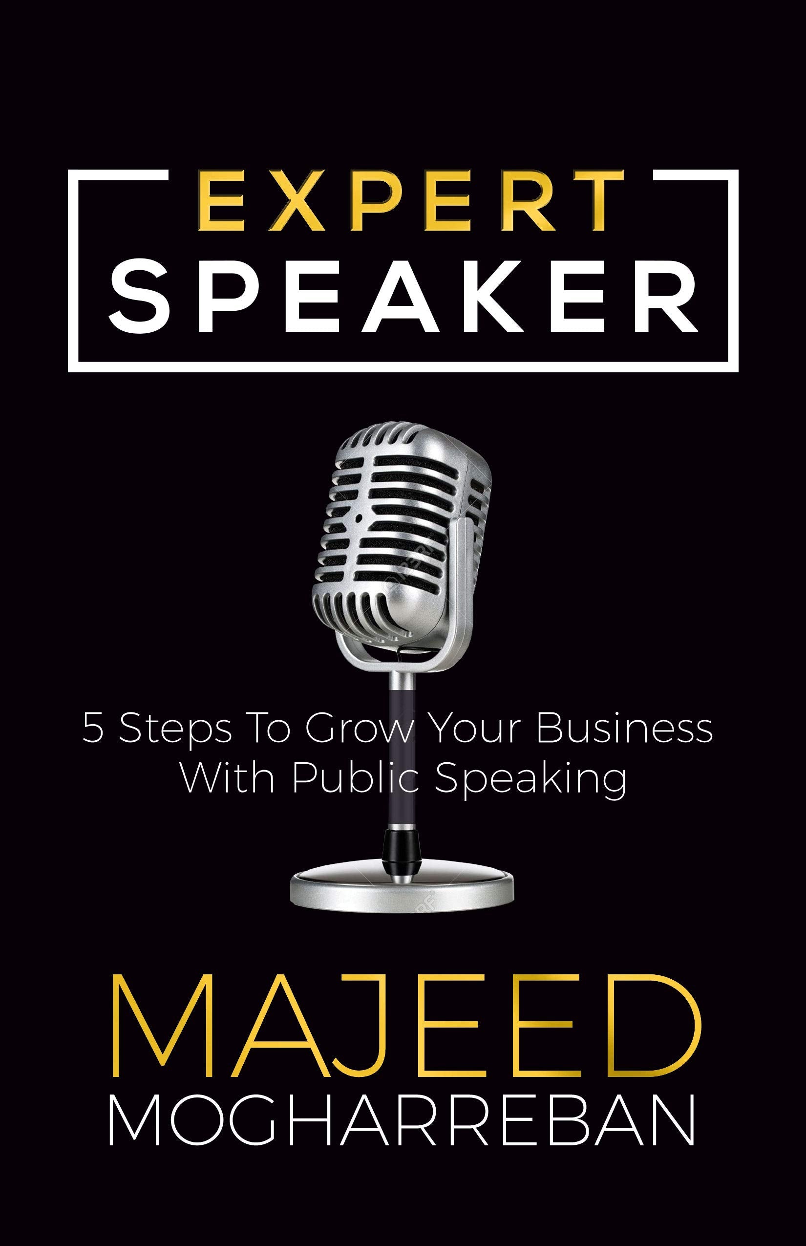Expert Speaker: 5 Steps to Grow Your Business With Public Speaking