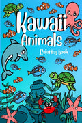 Kawaii Animals Coloring Book : Adorable Illustrations, Cute and Fun Animals Coloring Pages Like: Dolphin, Bear, Cat, Penguin, Sq