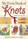 My First Book of Knots: A Beginners Picture Guide (180 color illustrations)
