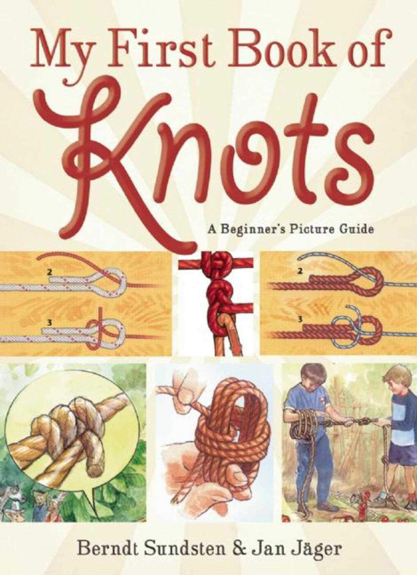 My First Book of Knots: A Beginners Picture Guide (180 color illustrations)