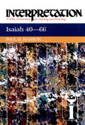 Isaiah 4066: Interpretation: A Bible Commentary for Teaching and Preaching