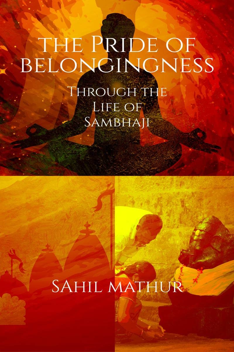 The Pride of Belongingness : Through the Life of Sambhaji