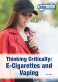 ECigarettes and Vaping (Thinking Critically)