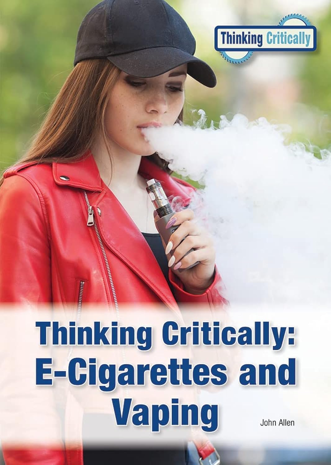 ECigarettes and Vaping (Thinking Critically)