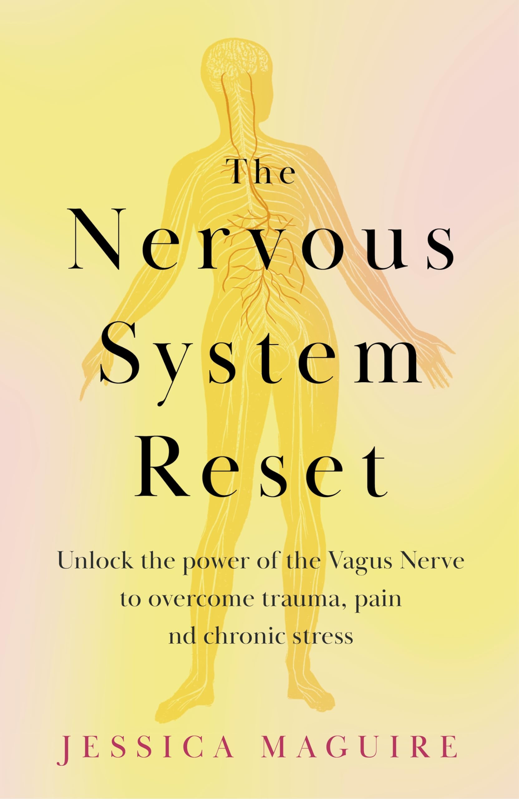 MACMILLAN The Nervous System Reset Unlock the power of your vagus nerve to overcome trauma, pain and chronic stress.