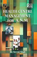 A Textbook of Health Centre Management for A.N.M. (ANM) 2nd Year Students.