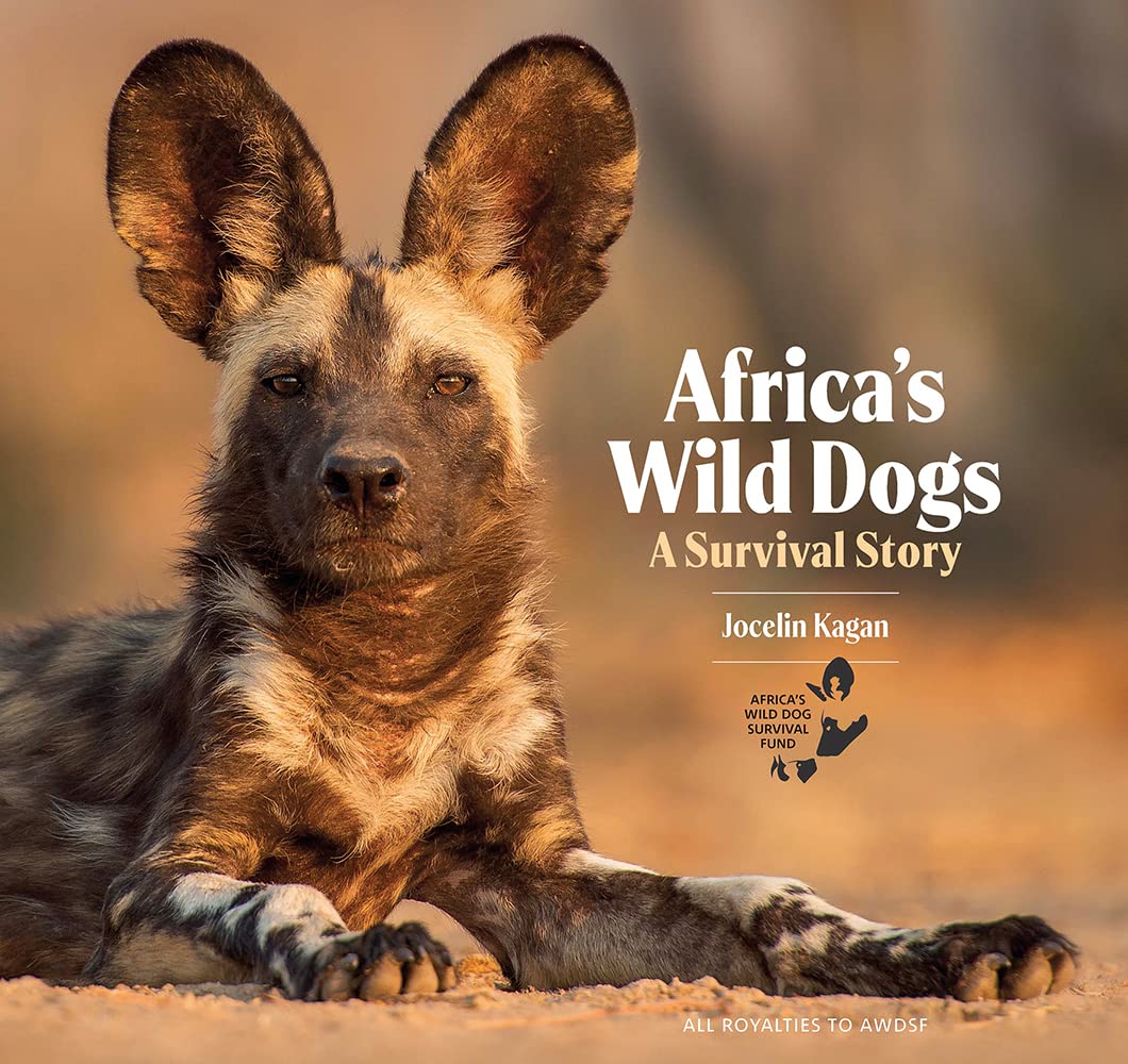 Africas Wild Dogs: A Survival Story