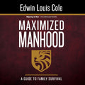 Maximized Manhood Workbook: A Guide to Family Survival (Majoring in Men)