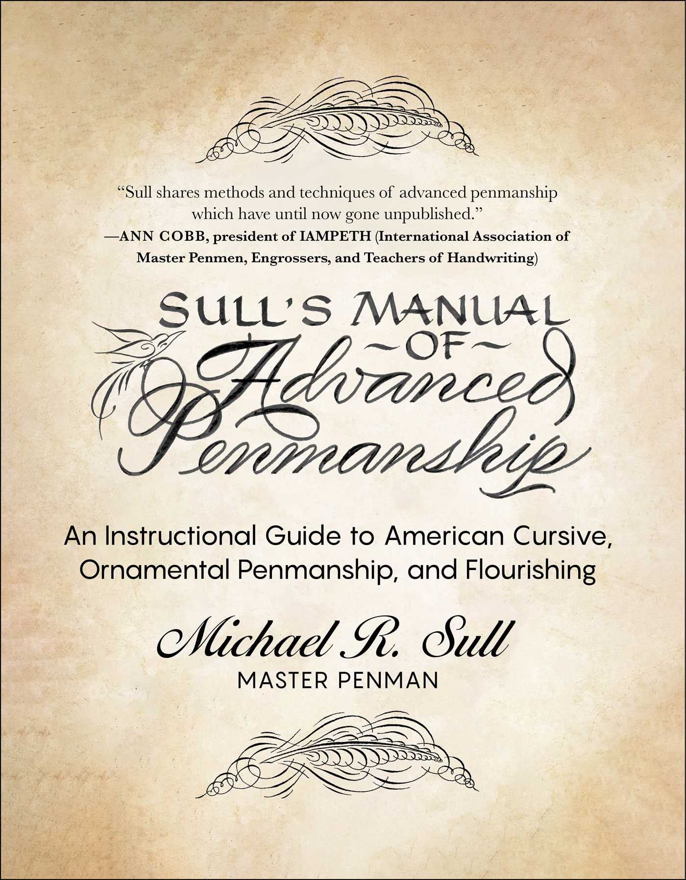 Sulls Manual of Advanced Penmanship: An Instructional Guide to American Cursive, Ornamental Penmanship, and Flourishing
